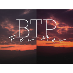 BTP - For her (Original mix)