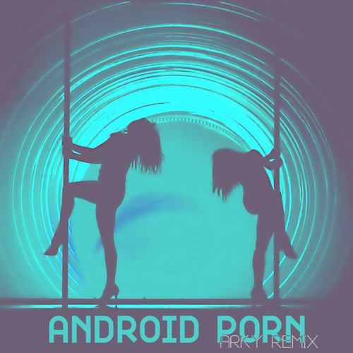 Distant Keys Pres. Kraddy - Android Porn (Arky  Remix)
