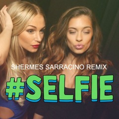 The Chainsmokers - #Selfie (Shermes Sarracino Remix)