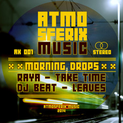 MORNING DROPS - DJ BEAT - LEAVES - Atmosferix Music - 2014