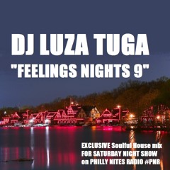 Dj LuzaTuga - Feelings Nights #9  on PhillyNitesRadio