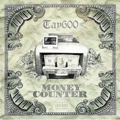 Tay 600 "Money Counter" [Prod. By @PersianBeatz & @JosueOnTheBeat]