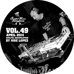 VOL 49.  ABRIL 2014.  COPILATION BY JOSE LOPEZ  FOR SOULFUL HOUSE BARCELONA.