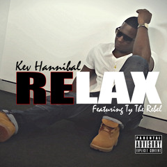 Kev Hannibal Featuring Ty the Rebel  "Relax"