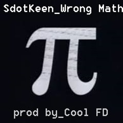 SdotKeen Wrong Math Prod By Cool FD