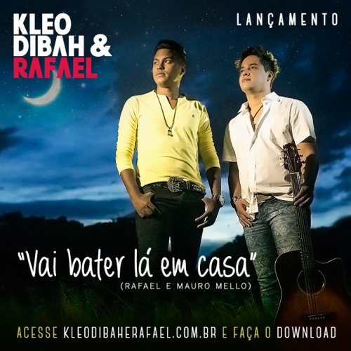 Kleo Dibah E Rafael- Vai Bater Lá Em Casa