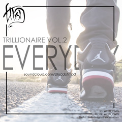 Trillionaire Mixtape Vol.2 : EVERYDAY
