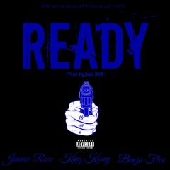 Ready ft. King Kosey & Benzo Flex (Prod. Juice 808)