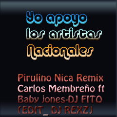 PIRULINO NICA REMIX(CARLOS MEMBREÑO FT BABY JONES-DJ FITO)(EDIT_DJ REXZ)