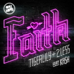 Tigerlily & 2less ft. KA$H - Faith (Chris Bullen Remix)