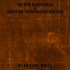 THE NEW BLOCKADERS & CREATION THROUGH DESTRUCTION - Theory Of Everything (Sample)