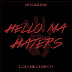 J.Counter X Stringer - Hello, Ma Haters