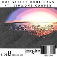 Dub St Hooligans feat. Simonne Cooper - Tales Of Us (eSQUIRE vs OFFBeat Remix)