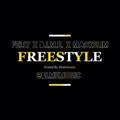 Felly, D.I.M.E. & Mackslim - Freestyle (Hosted By Stretchmane)