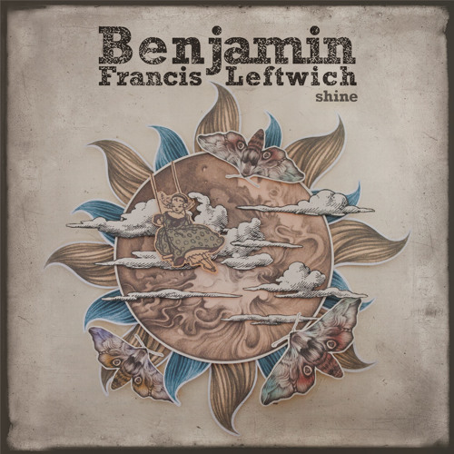 Benjamin Francis Leftwich - Shine (Snowboots Edit)