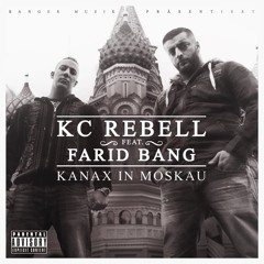 KC Rebell feat. Farid Bang - KANAX IN MOSKAU