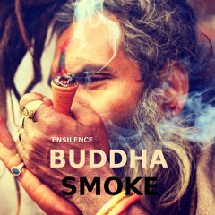Ensilence -Buddha Smoke (Prod. by Katrah-Quey)