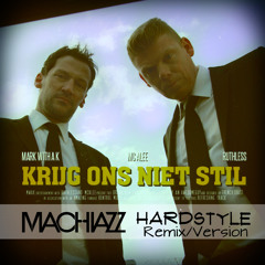 Mark With a K & MC Alee ft. Ruthless - Krijg Ons Niet Stil (Machiazz Hardstyle Version)