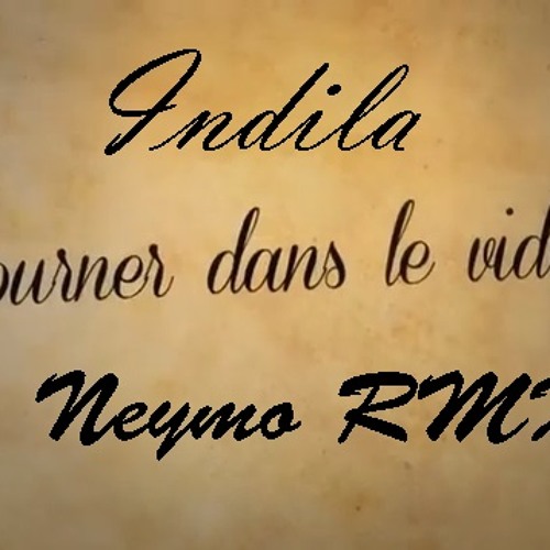 Indila - Tourner Dans Le Vide (Neymo RMX)