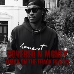 Future - Covered N Money (Remix) [Prod. by iMax On The Track] / Free Download
