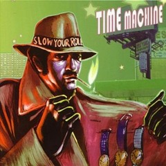 Time Machine - The Way Things Are