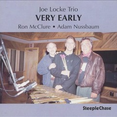 You Don't Know What Love Is - Joe Locke Trio