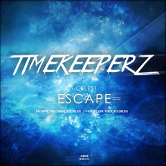 Timekeeperz & Celest - Escape (official preview)