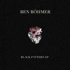 BADE001 Ben Böhmer - Black Pattern EP