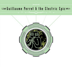 Guillaume Perret & The Electric Epic - 07 Massacra (Preview)