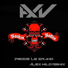 Fedde Le Grand - Rockin' N Rollin' (Alex Wild Remix)