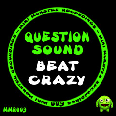 Beat Crazy (original mix) [Mini Monster Recordings]