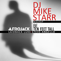 Be Ten Feet Tall (DJ Mike Starr Mashup)