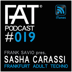 FAT Podcast - Episode #019 with Frank Savio & Sasha Carassi