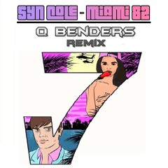 Syn Cole - Miami 82 (Q Benders remix) **Free Download**