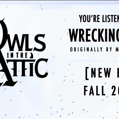 Owls In The Attic - Wrecking Ball (Screamo Cover)