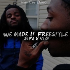 Kash X Jafa - "We Made It" Freestyle