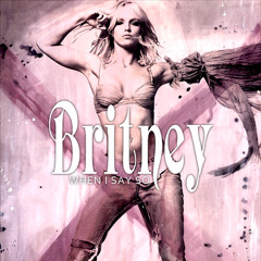 When I Say So - Britney Spears