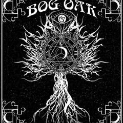 Bog Oak - Behold The Valley Of Slaughter