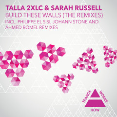 Talla 2XLC and Sarah Russell - Build these Walls - Phillipe El Sisi Remix - Asot 657