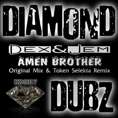 Dex & Jem - Amen Brother (Token Selekta Remix)**OUT NOW**