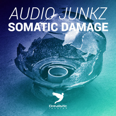 Audio Junkz - Somatic Damage (OUT NOW)