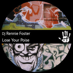 FREE DL: Rennie Foster - Lose Your Poise