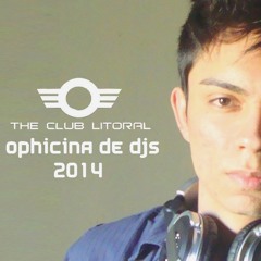CEWSO - OPHICINA DE DJS (THE CLUB LITORAL 2014)