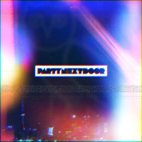 PARTYNEXTDOOR ~ I Dont