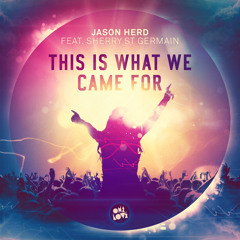 JASON HERD - THIS IS WHAT WE CAME FOR (ORIGINAL MIX)