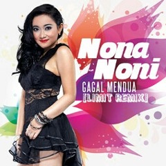 Nona Noni - Gagal Mendua(DVHR Remix)