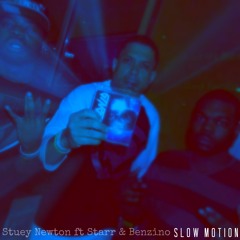 Stuey Newton ft Starr & Benzino "Slow Motion"