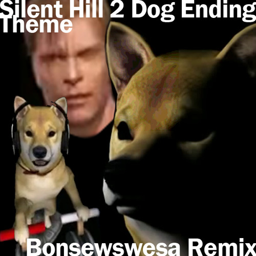 Silent Hill 2 Dog Ending Theme Bonsewswesa Remix By Bonsewswesa On Soundcloud Hear The World S Sounds