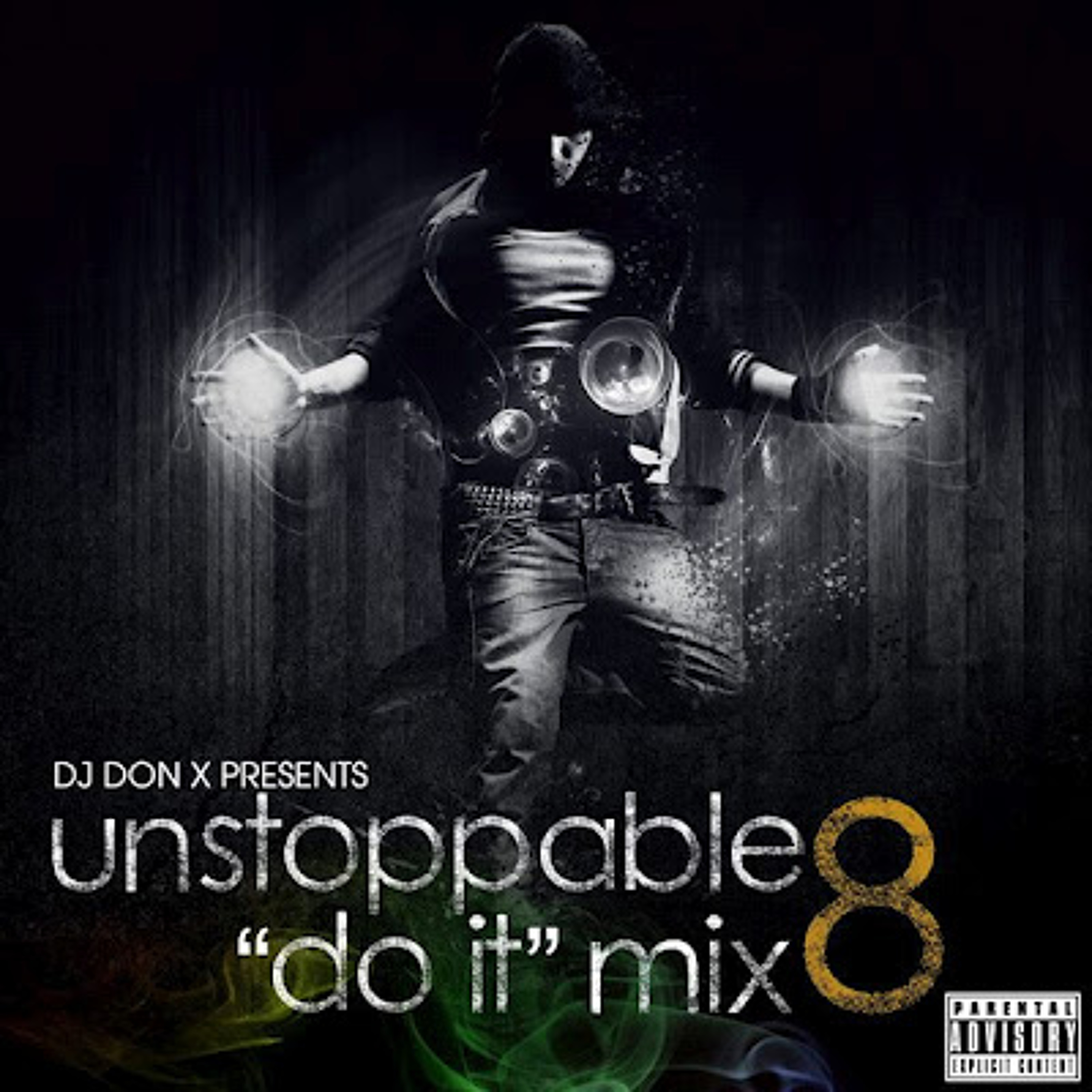 DJ Don X Unstoppable  DO IT  Mix 8