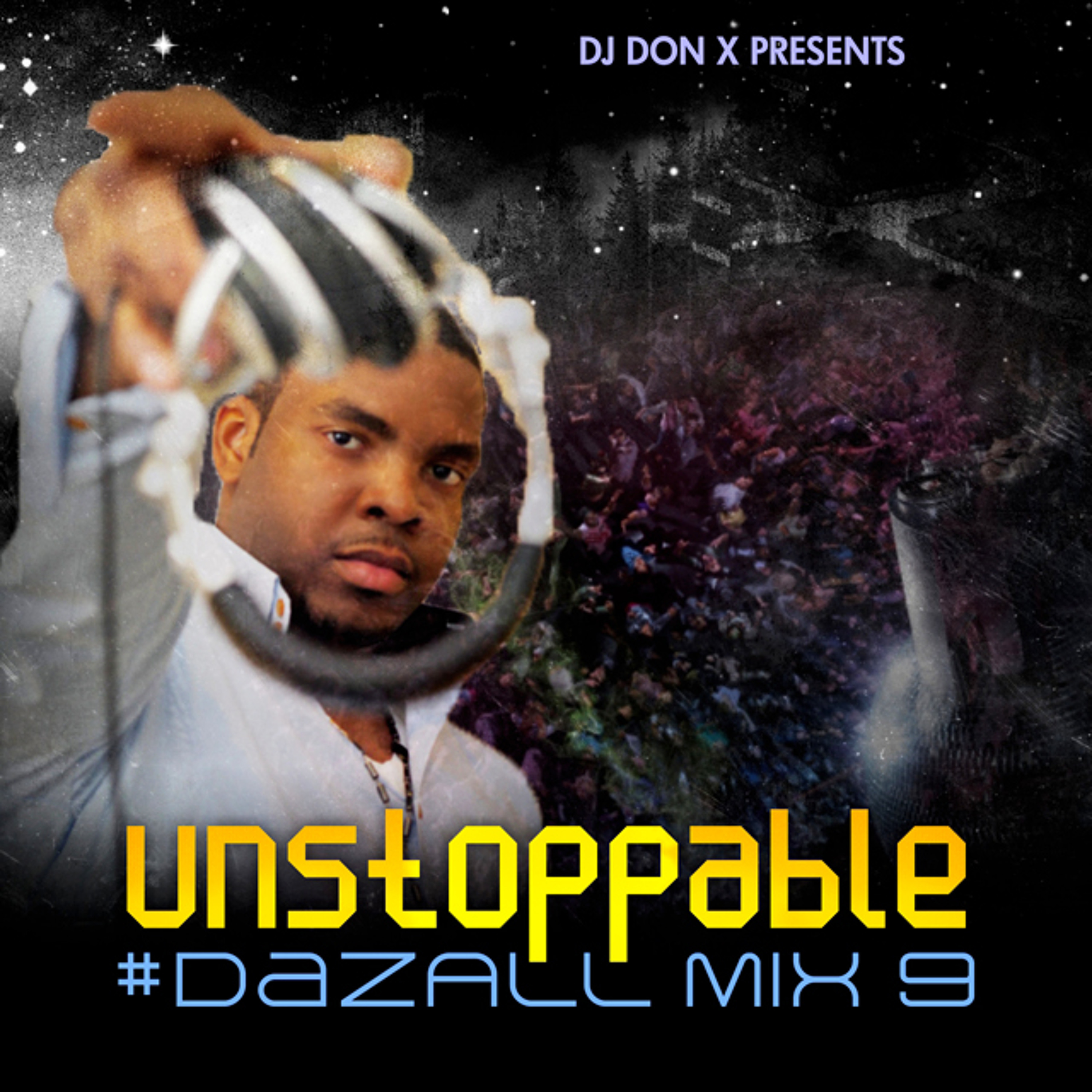 DJ Don X Unstoppable #DazAll Mix 9
